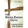 The Never Ending Gifts: A Starter Kit for New Christians
