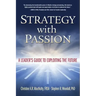 Strategy with Passion: A Leader's Guide to Exploiting the Future
