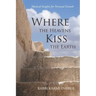 Where the Heavens Kiss the Earth: Mystical Insights for Personal Growth