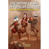 The Invisible Hand in Popular Culture: Liberty vs. Authority in American Film and TV