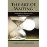 The Art of Waiting: Realising Every Success Lies in Mastering a Process
