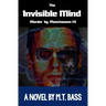 The Invisible Mind: The Evil Men Do Lives After Them...