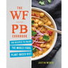 The Wfpb Cookbook: 100 Recipes to Enjoy the Whole-Food, Plant-Based Diet