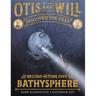 Otis and Will Discover the Deep: The Record-Setting Dive of the Bathysphere