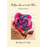 A Rose Grows in the Mist: A Book of Poetry