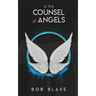 In the Counsel of Angels: The Ministry of Angels and My Assignment from Jesus
