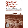Seeds of Southern Change: The Life of Will Alexander
