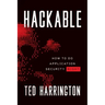 Hackable: How to Do Application Security Right