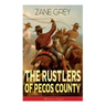 The Rustlers of Pecos County (Western Classic): Wild West Adventure