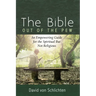 The Bible Out of the Pew: An Empowering Guide for the Spiritual But Not Religious