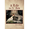 A Life in IV Acts