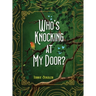 Who's Knocking At My Door?