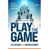 Play the Game: Insider Strategies to Thrive In Your Early Career Without Compromising Ambition, Values, or Wellbeing