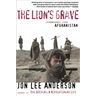 The Lion's Grave: Dispatches from Afghanistan