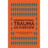 Generational Trauma: An Overview