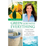 Green Goes with Everything: Simple Steps to a Healthier Life and a Cleaner Pla