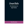 Green Balls: The Adventures of a Night-Bomber