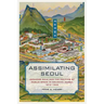 Assimilating Seoul: Japanese Rule and the Politics of Public Space in Colonial Korea, 1910-1945 Volume 12