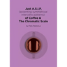 Just A.S.I.P. (accenting symmetrical intervallic patterns) of Coffee & The Chromatic Scale