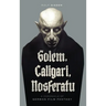 Golem, Caligari, Nosferatu - A Chronicle of German Film Fantasy (hardback)