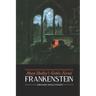 Mary Shelley's Frankenstein, Annotated and Illustrated: The Uncensored 1818 Text with Maps, Essays, and Analysis
