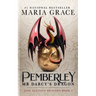Pemberley: Mr. Darcy's Dragon: A Pride and Prejudice Variations