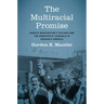 The Multiracial Promise: Harold Washington's Chicago and the Democratic Struggle in Reagan's America