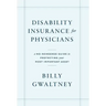 Disability Insurance for Physicians: A No-Nonsense Guide to Protecting Your Most Important Asset