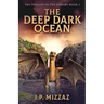 The Deep Dark Ocean