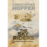 The Sky Riders: The Sky Riders (An Inventors World Novel)