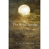 The Wind Speaks: Poems