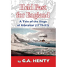 Held Fast For England: A Tale of the Siege of Gibraltar (1779-83)