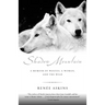 Shadow Mountain: A Memoir of Wolves, a Woman, and the Wild