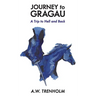 Journey to Gragau: A Trip to Hell and Back