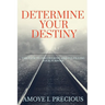 Determine Your Destiny
