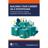 Building Your Career as a Statistician: A Practical Guide to Longevity, Happiness, and Accomplishment