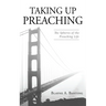 Taking Up Preaching: The Spheres of the Preaching Life