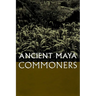Ancient Maya Commoners