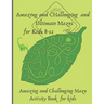 Amazing and Challenging and Ultimate Mazes for Kids 8-12: Amazing and Challenging Maze Activity Book for kids