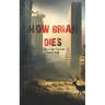 How Brian Dies