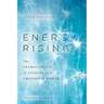 Energy Rising: The Neuroscience of Leading with Emotional Power