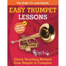 Easy Trumpet Lessons for Beginners: Quick Teaching Method from Simple to Complex. Theory and Practice. With Online Audio & Accompaniment