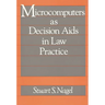 Microcomputers as Decision AIDS in Law Practice