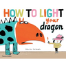 How to Light Your Dragon