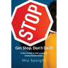 Girl Stop, Don't Do It!: A Girls Guide to Self - Love and Dating Relationships