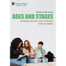 Ages and Stages: Glimpses into the Lives of Women in the Academy