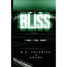 Bliss: 1.Drug 1.Goal. Money