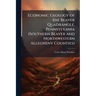 Economic Geology of the Beaver Quadrangle, Pennsylvania (Southern Beaver and Northwestern Allegheny Counties)