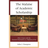 The Malaise of Academic Scholarship: Why It Starts with the Doctoral Dissertation as a Baptism of Fire