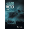 Haunted America & Other Paranormal Travels